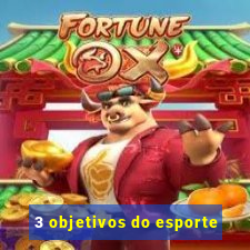 3 objetivos do esporte